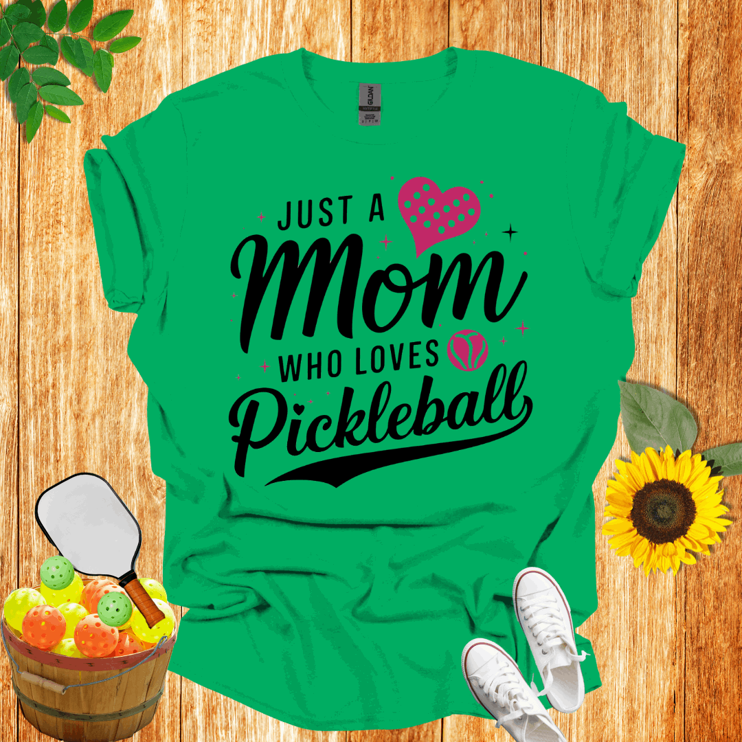 Just A Mom Who Loves Pickleball T-Shirt