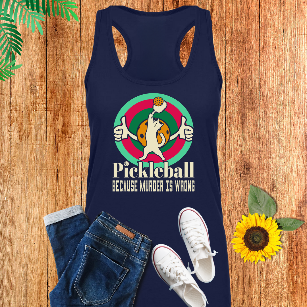 Pickleball Because Murder Is Wrong Tank Top