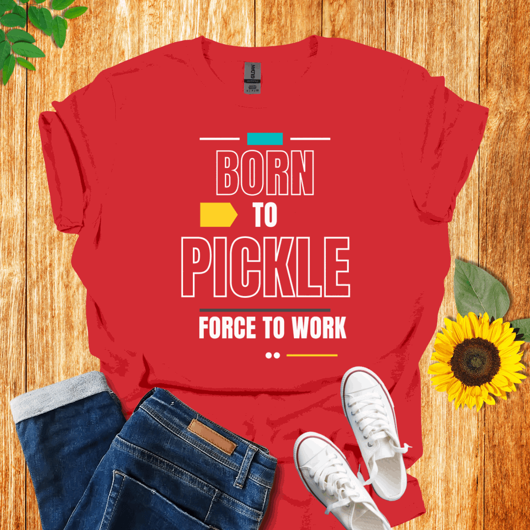 Born to Pickle T-Shirt