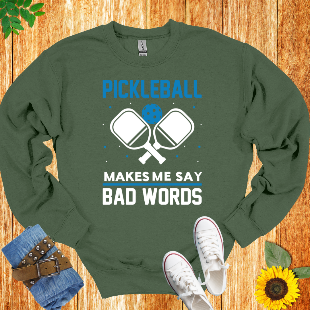 Pickleball Makes Me Say Bad Words Crewneck Sweatshirt