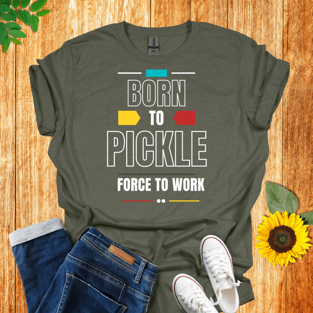 Born to Pickle T-Shirt
