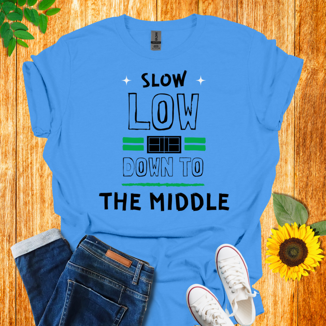 Slow Low Down To The Middle T-Shirt