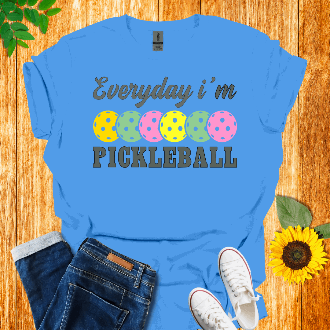 Everyday I'm  Pickleball T-Shirt