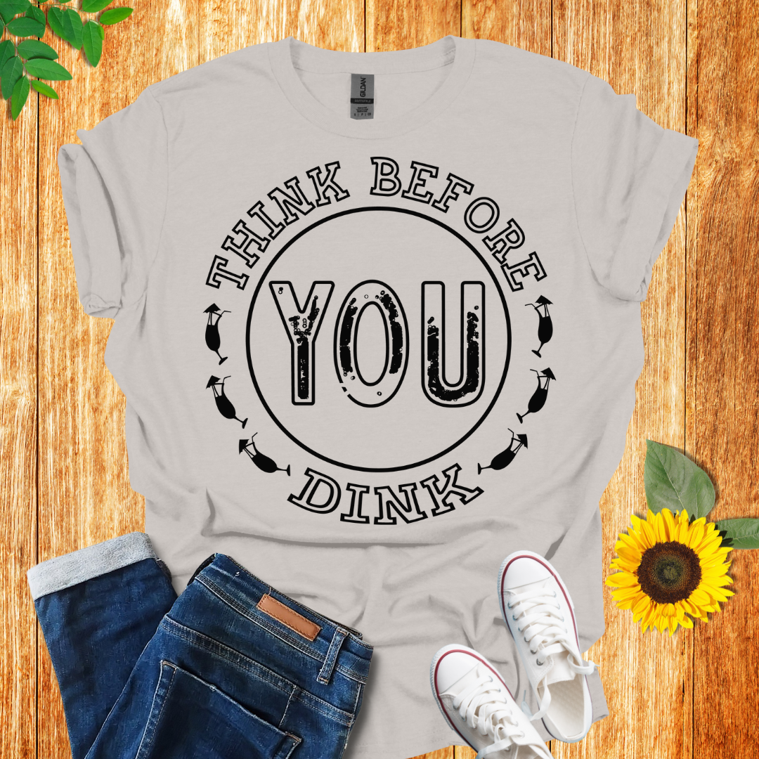 Think Before You Dink Pickleball T-Shirt