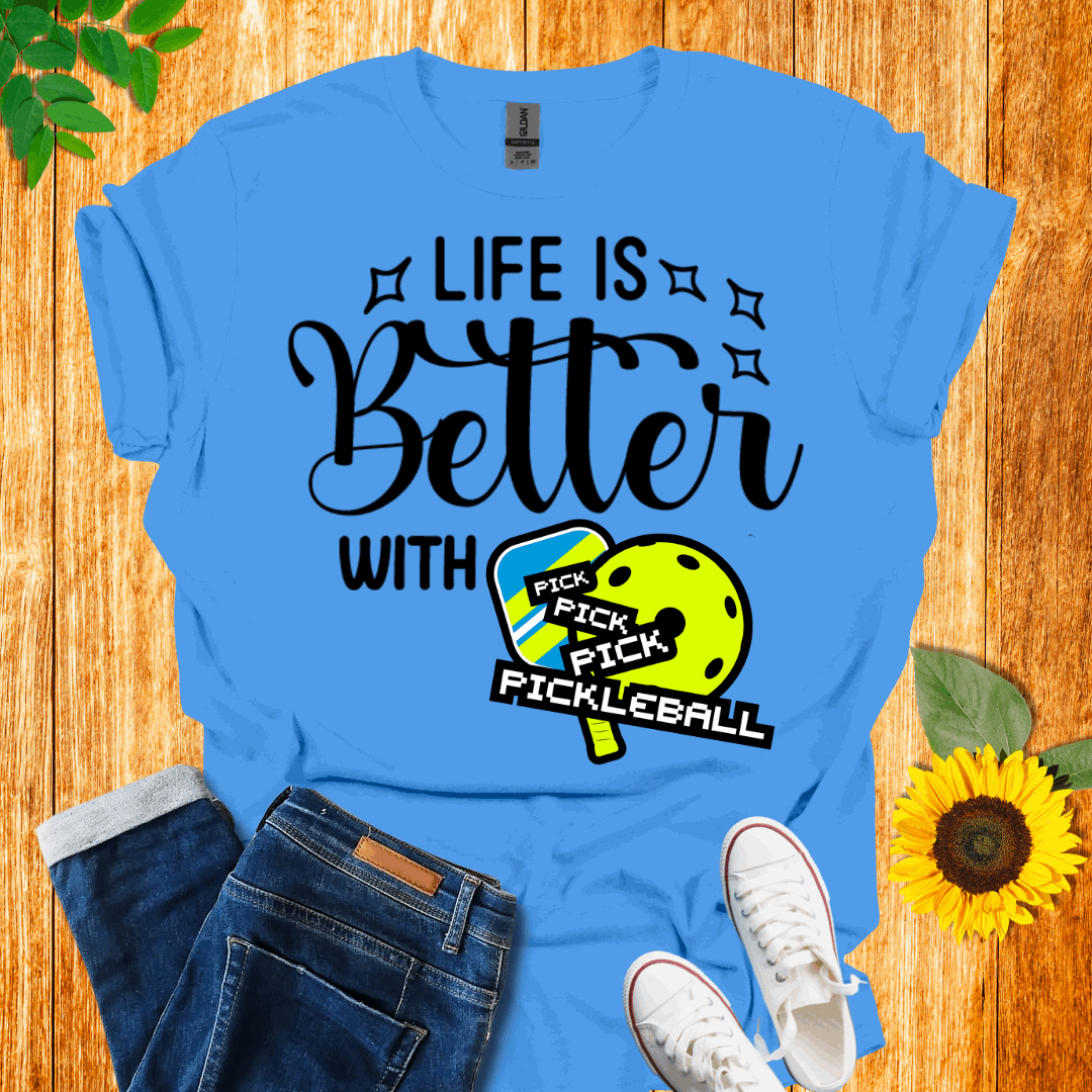 Life Is Better With Pickleball T-Shirt