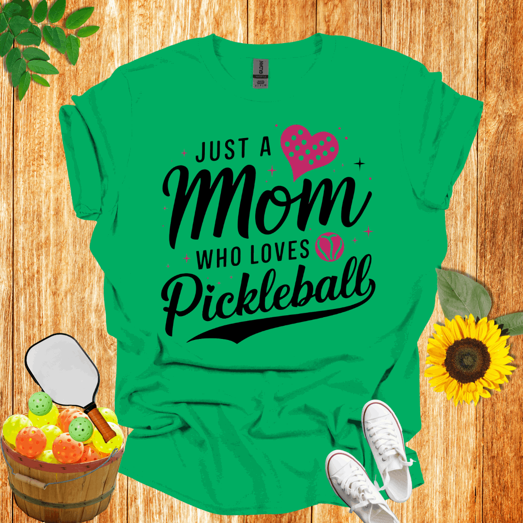 Just A Mom Who Loves Pickleball  T-Shirt