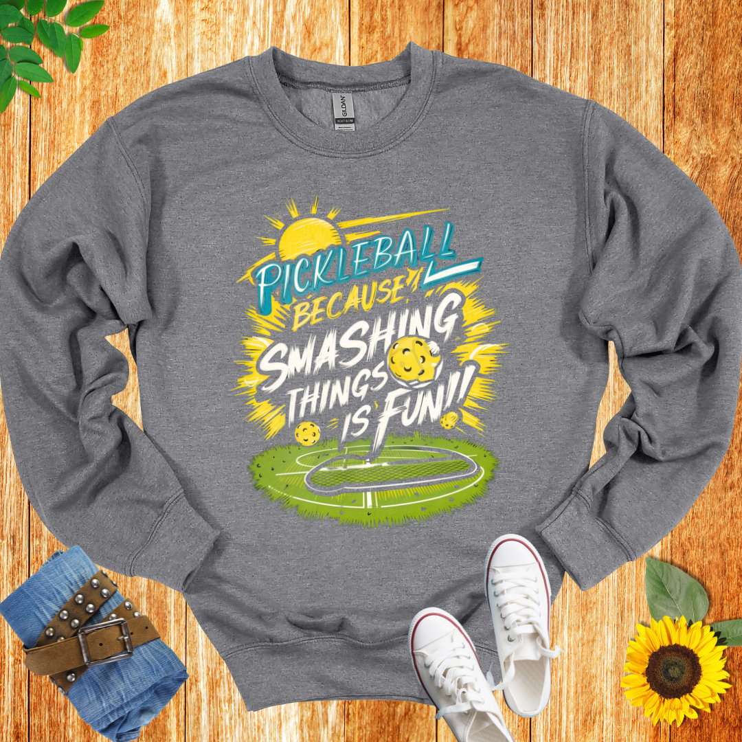 Pickleball Because Smashing Things Crewneck Sweatshirt