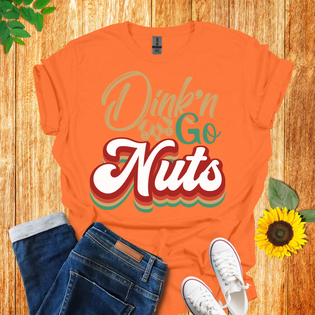 Dink'n And Go Nuts Pickleball T-Shirt