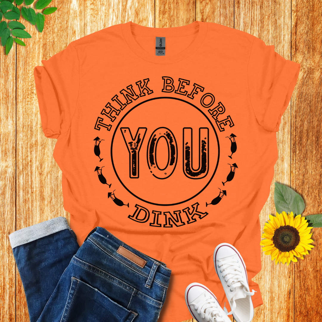 Think Before You Dink Pickleball T-Shirt