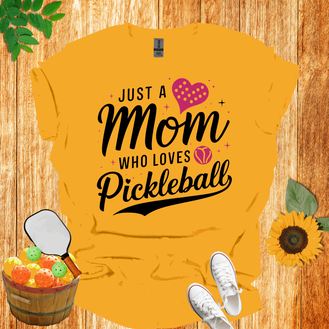 Just A Mom Who Loves Pickleball  T-Shirt