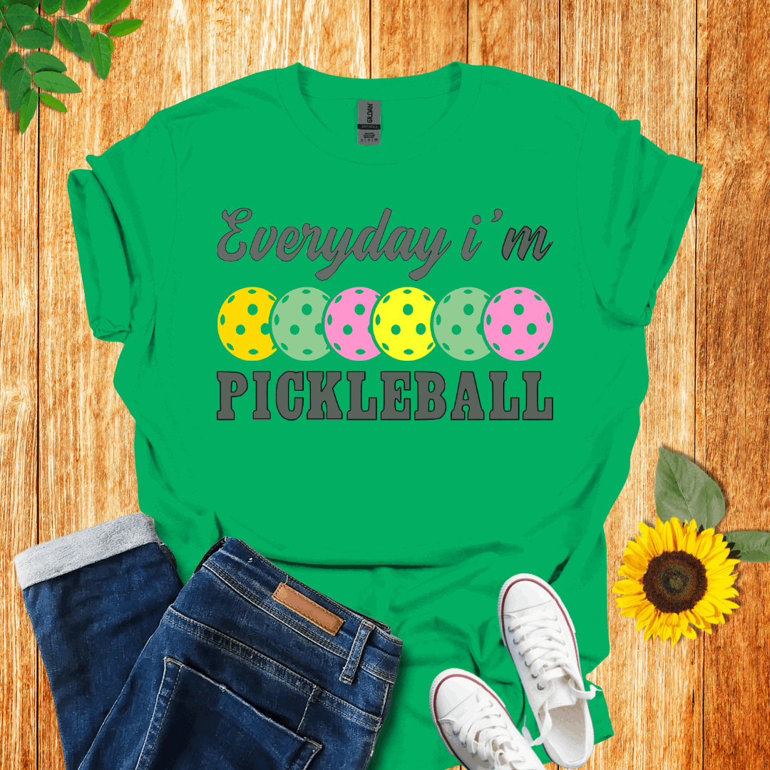 Everyday I'm  Pickleball T-Shirt