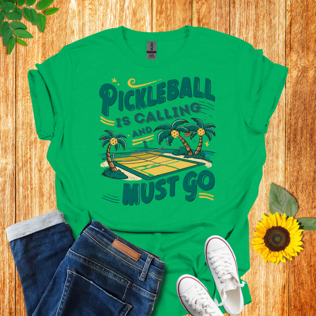 Pickleball Is Calling and I Must Go T-Shirt