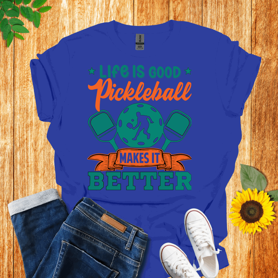 Life is Good Pickleball Makes it Better T-shirt