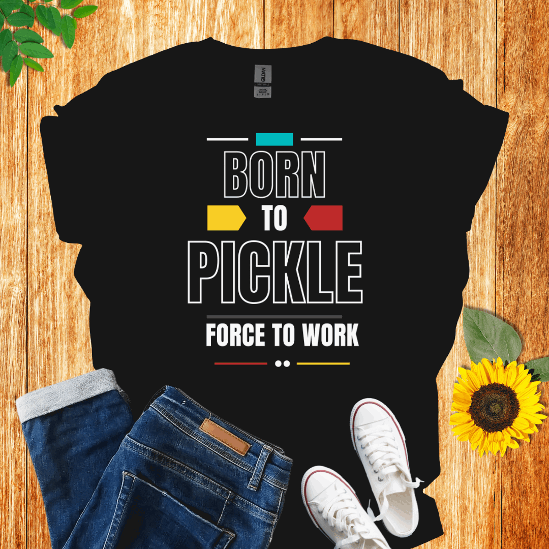 Born to Pickle  T-Shirt