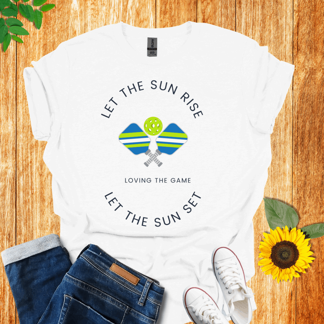Let the Sun Rise Pickleball T-Shirt