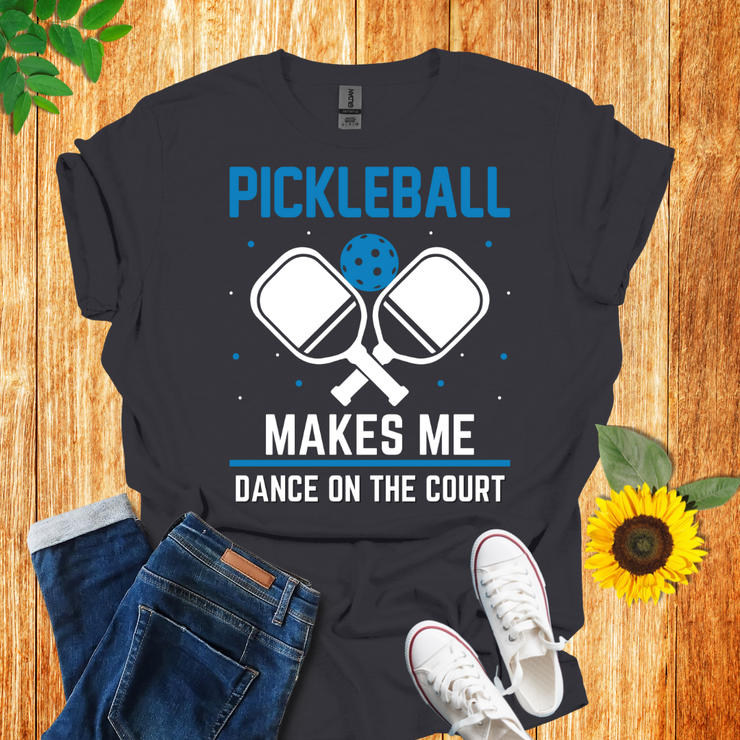 Pickleball Makes Me Dance On The Court T-Shirt