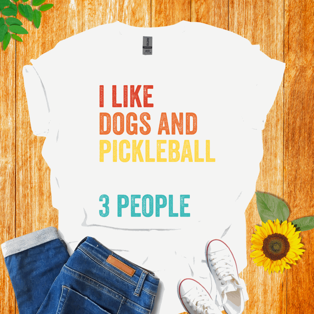 I Like Dogs, Pickleball And Maybe 3 People T-Shirt