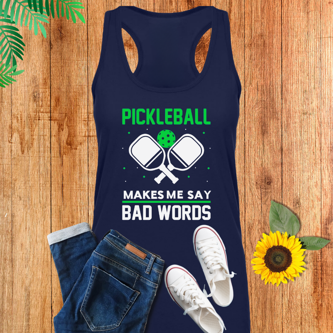 Pickleball Makes Me Say Bad Words Tank Top