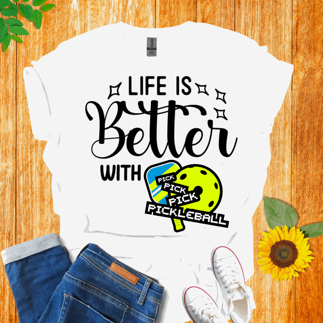 Life Is Better With Pickleball T-Shirt