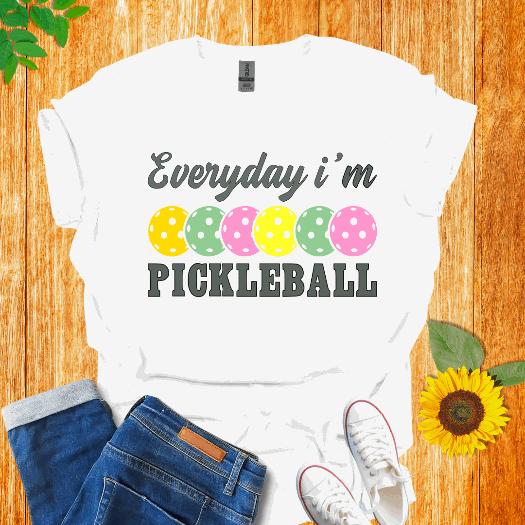 Everyday I'm  Pickleball T-Shirt