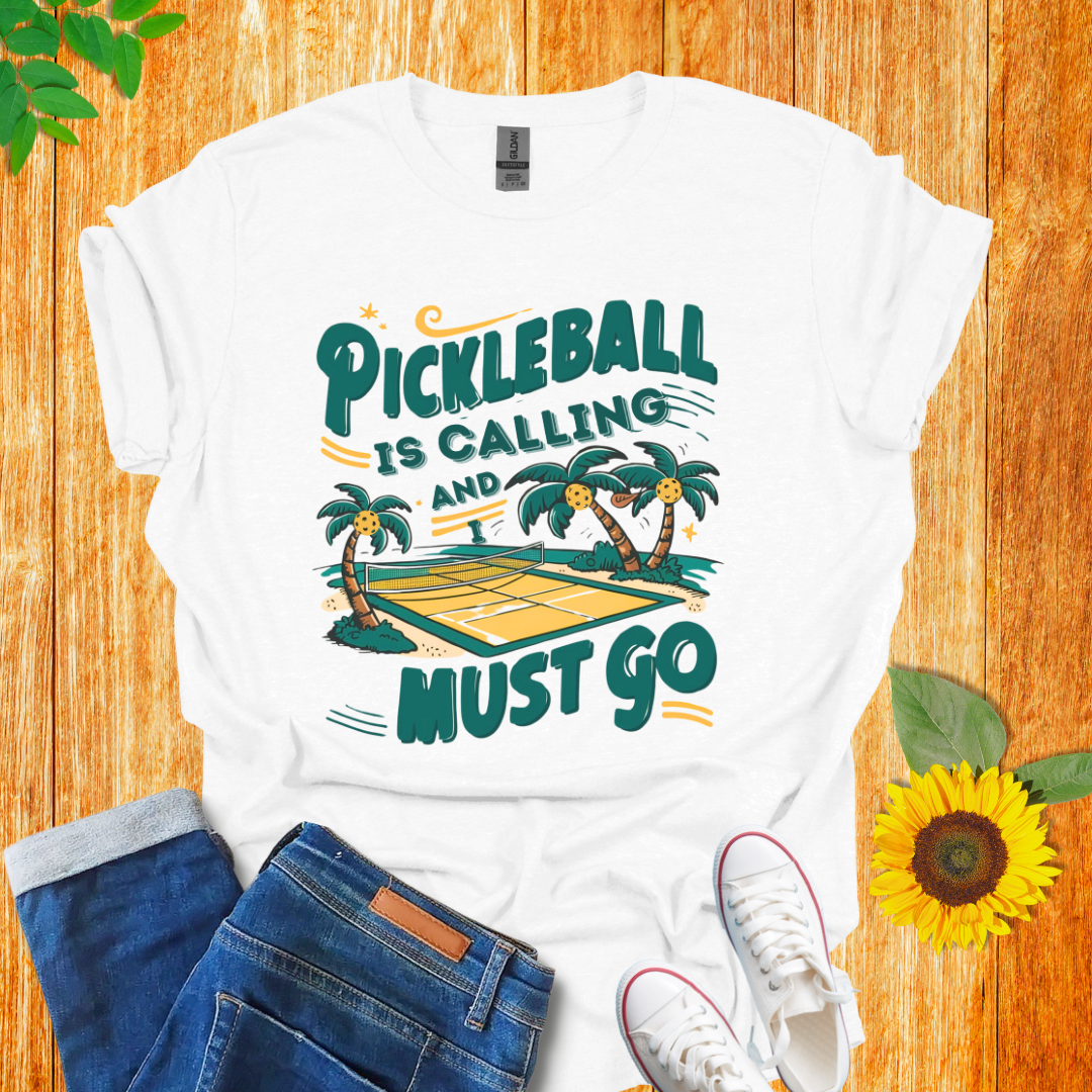 Pickleball Is Calling and I Must Go T-Shirt