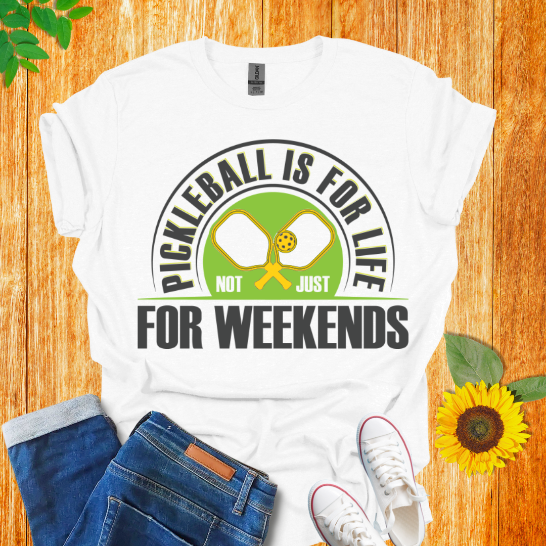 Pickleball Is For Life T-Shirt