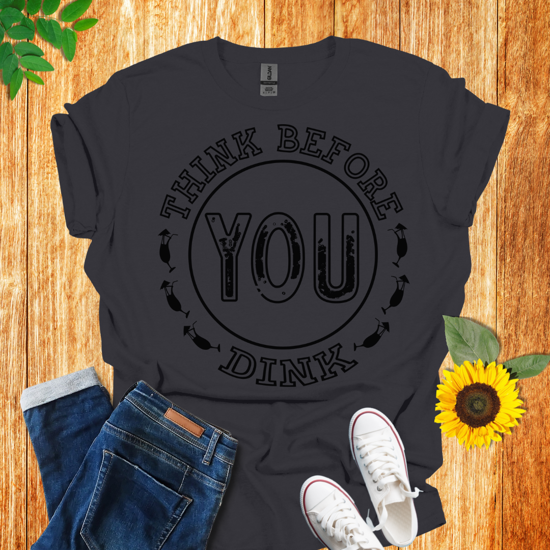 Think Before You Dink Pickleball T-Shirt