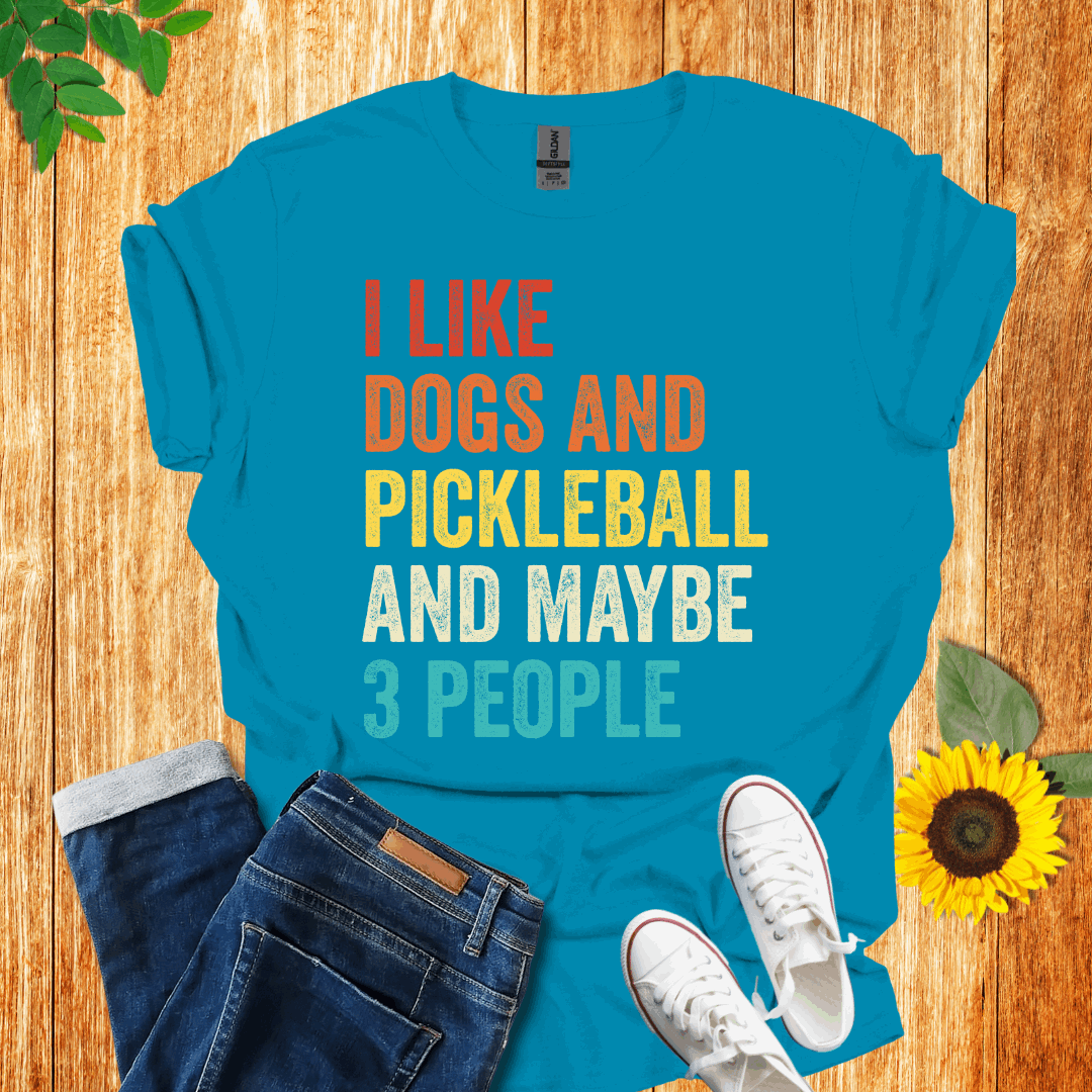 I Like Dogs, Pickleball And Maybe 3 People T-Shirt