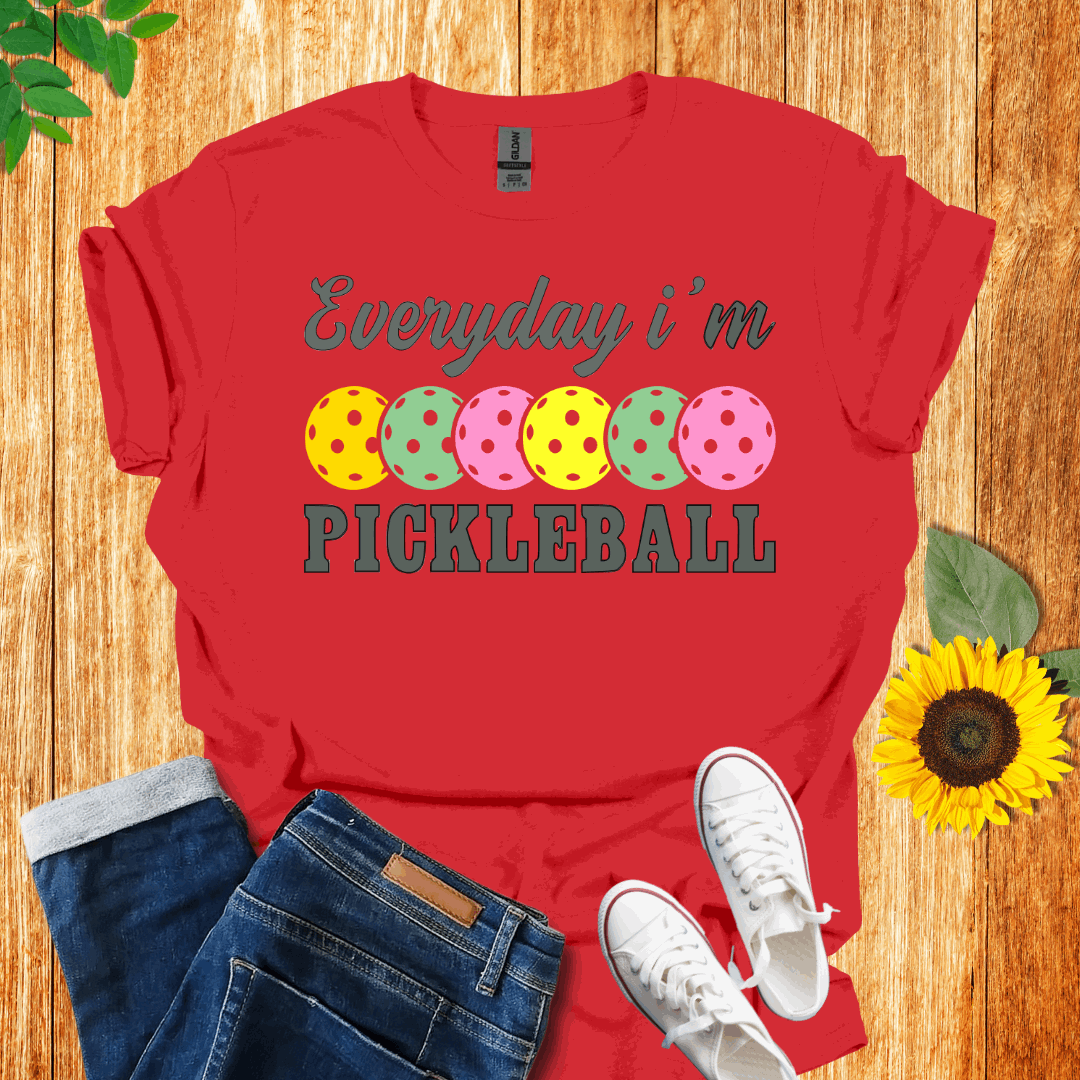 Everyday I'm  Pickleball T-Shirt