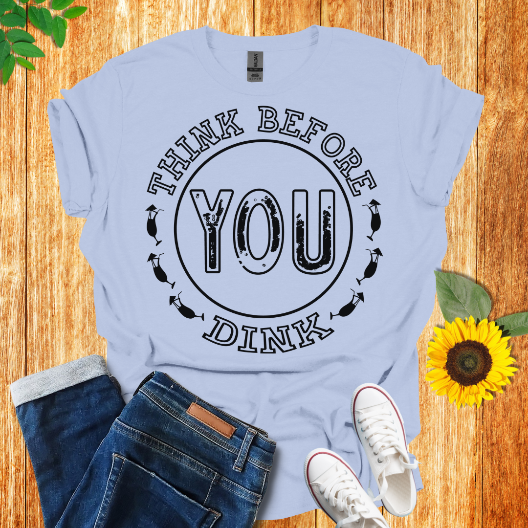 Think Before You Dink Pickleball T-Shirt