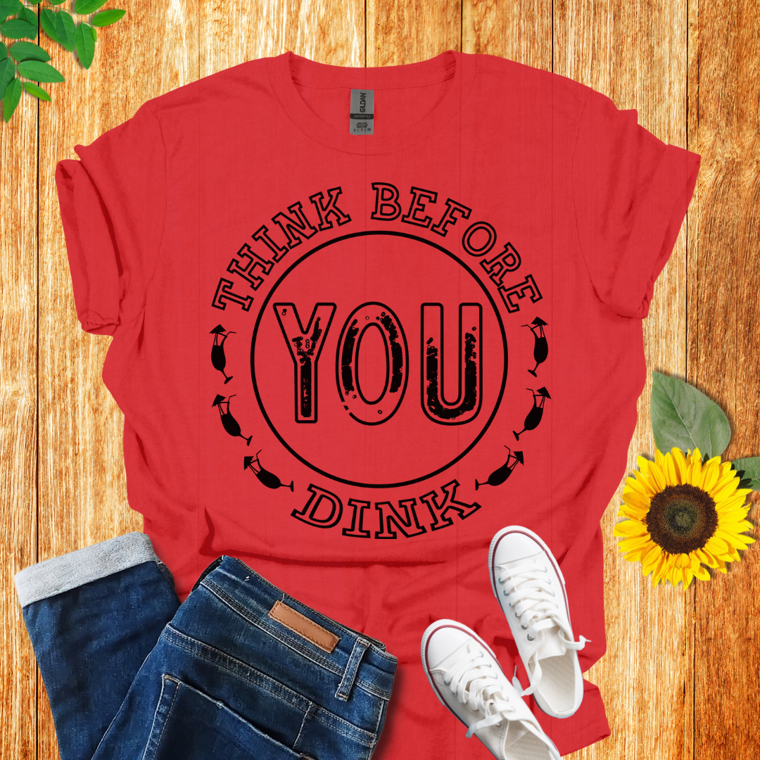 Think Before You Dink Pickleball T-Shirt