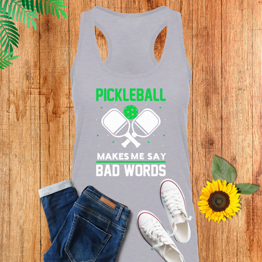 Pickleball Makes Me Say Bad Words Tank Top