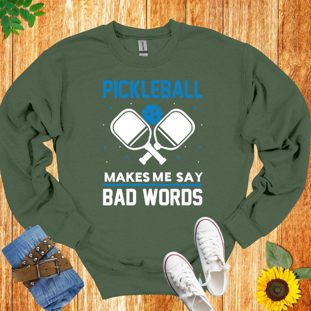 Pickleball Makes Me Say Bad Words  Crewneck Sweatshirt