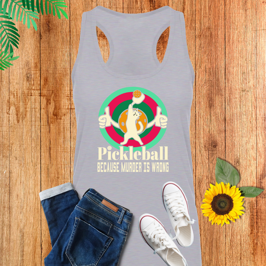 Pickleball Because Murder Is Wrong Tank Top