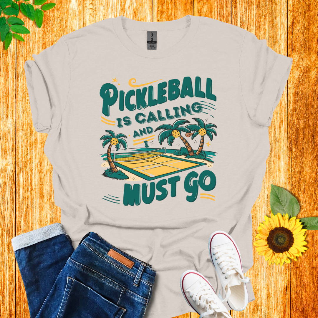 Pickleball Is Calling and I Must Go T-Shirt