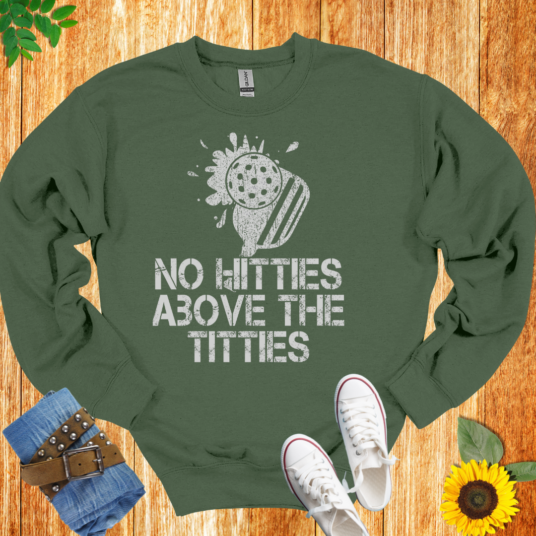 No Hitties Above The Titties Crewneck Sweatshirt