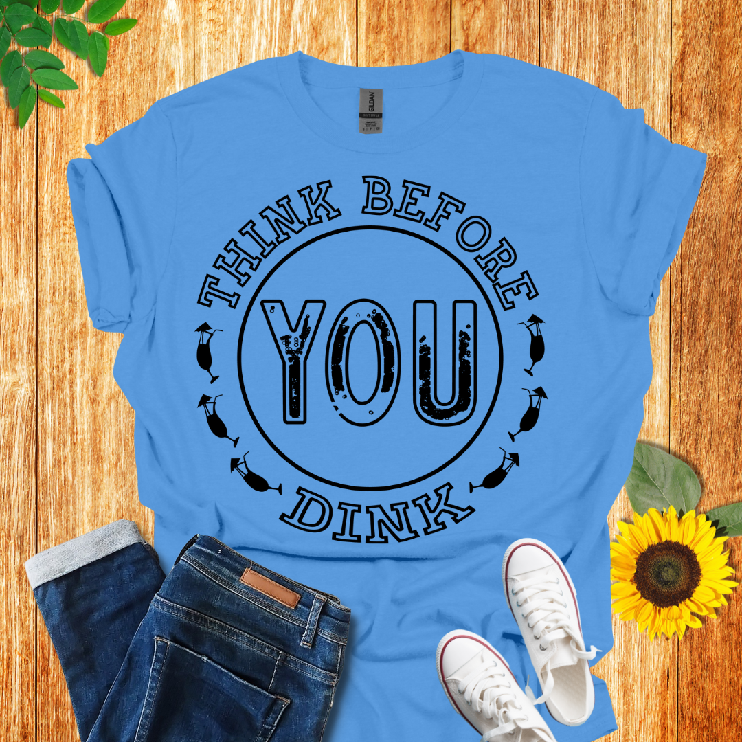 Think Before You Dink Pickleball T-Shirt