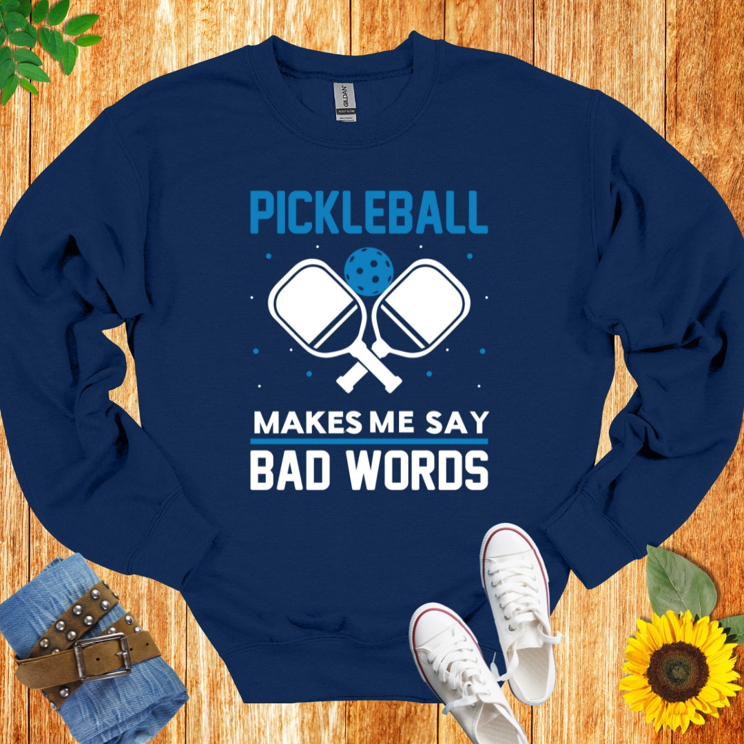 Pickleball Makes Me Say Bad Words  Crewneck Sweatshirt