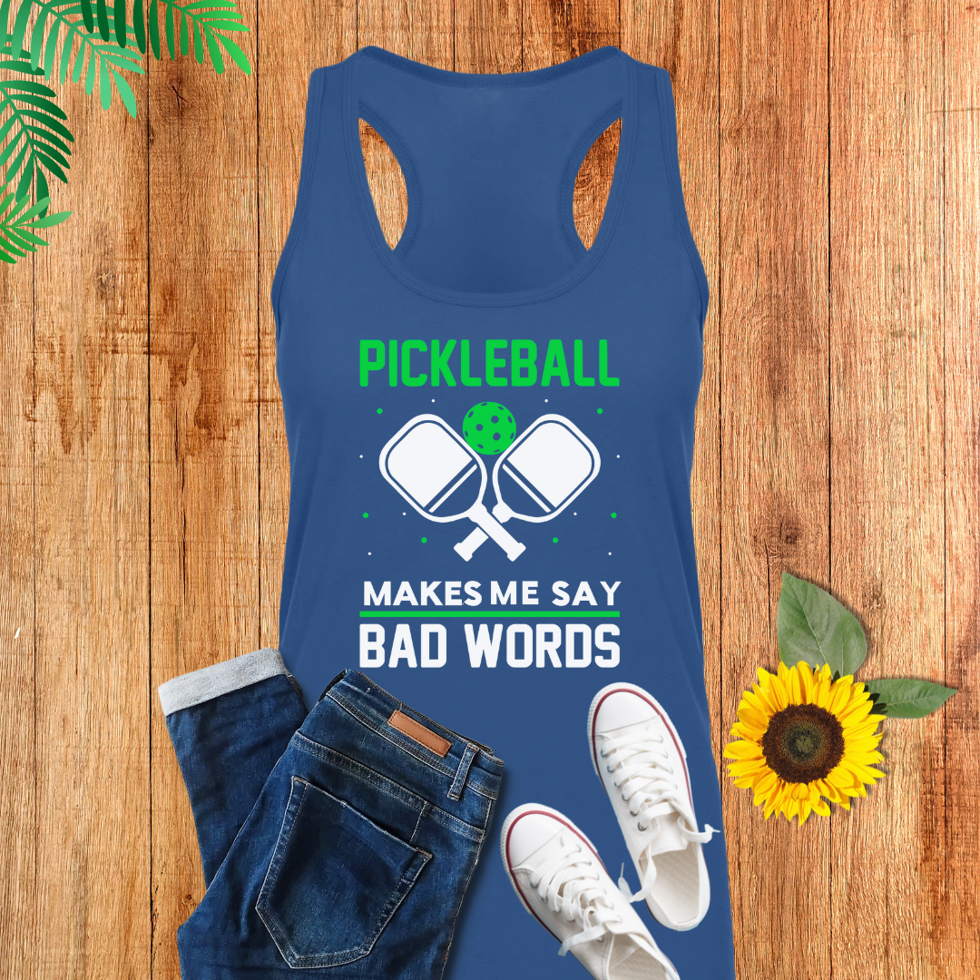 Pickleball Makes Me Say Bad Words Tank Top