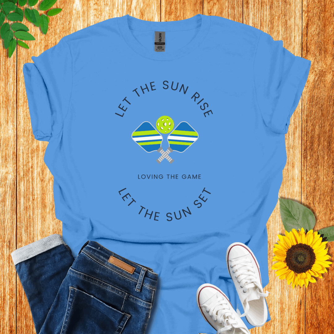 Let the Sun Rise Pickleball T-Shirt