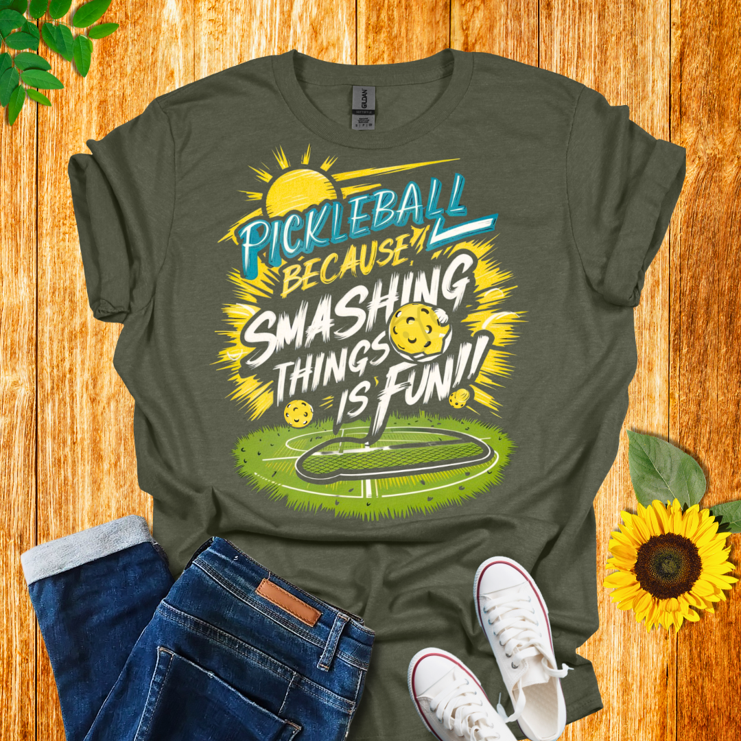 Pickleball Because Smashing Things Is Fun T-Shirt