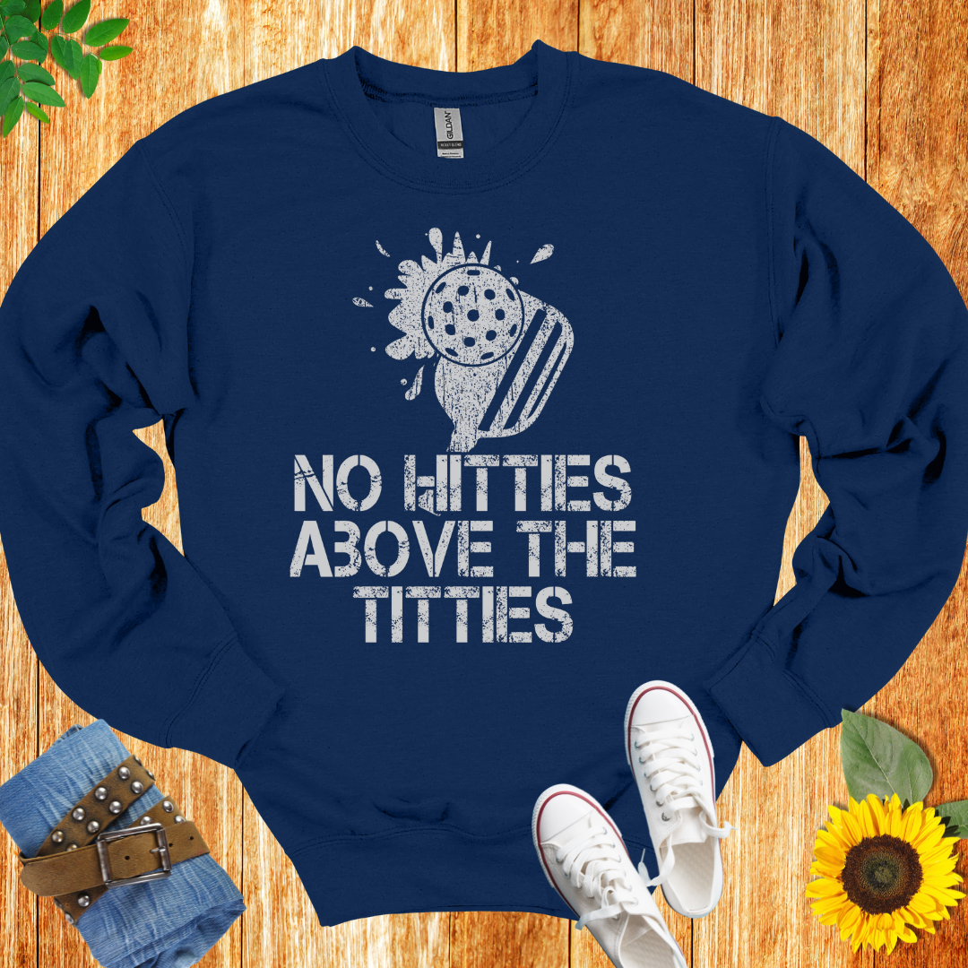 No Hitties Above The Titties Crewneck Sweatshirt