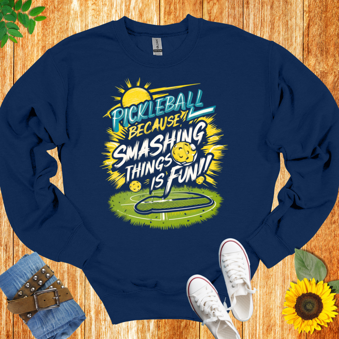 Pickleball Because Smashing Things Crewneck Sweatshirt