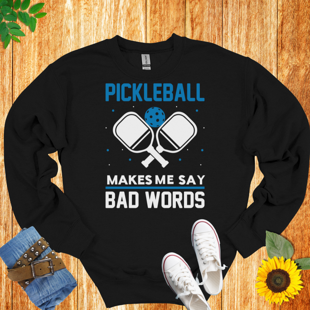 Pickleball Makes Me Say Bad Words  Crewneck Sweatshirt