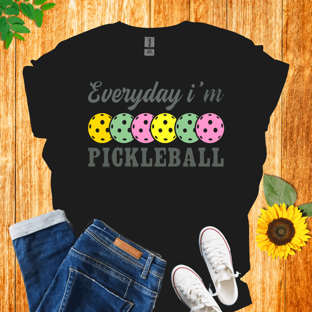 Everyday I'm  Pickleball T-Shirt