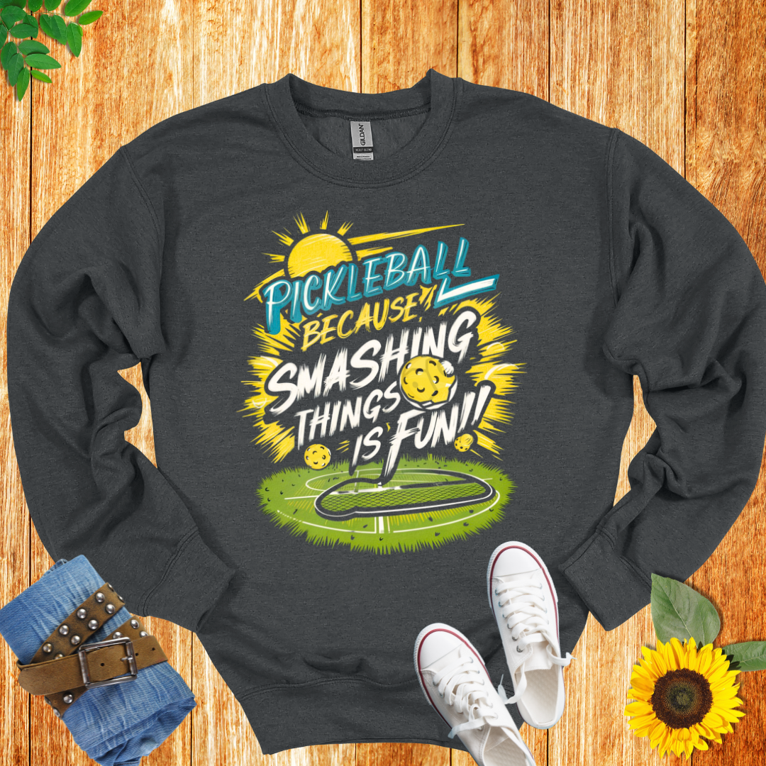 Pickleball Because Smashing Things Crewneck Sweatshirt