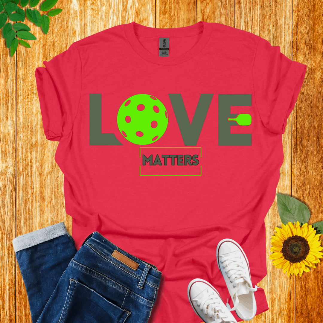 Love Matters Pickleball T-Shirt