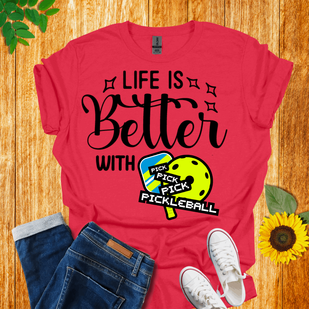 Life Is Better With Pickleball T-Shirt