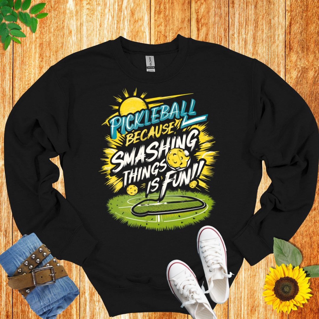 Pickleball Because Smashing Things Crewneck Sweatshirt