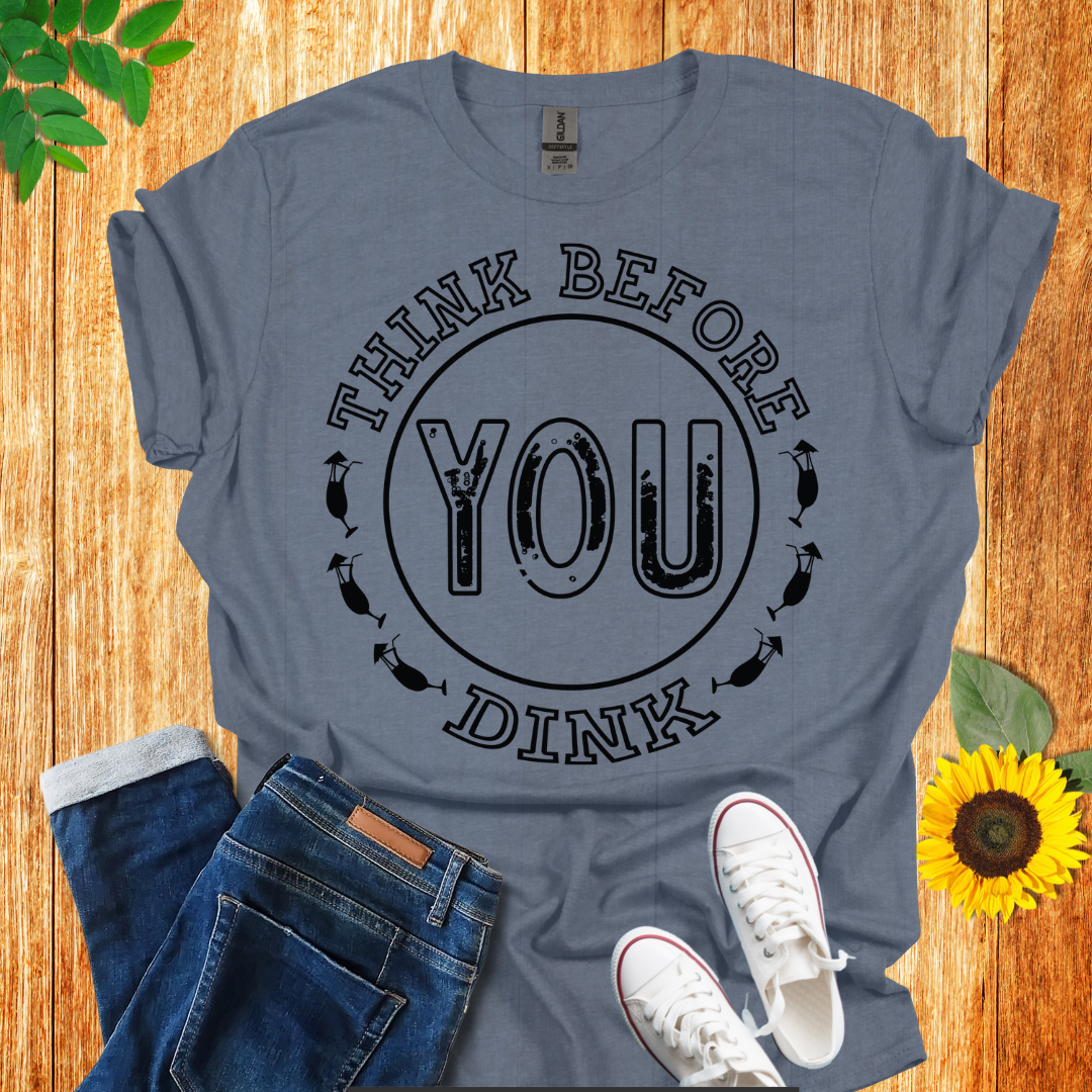 Think Before You Dink Pickleball T-Shirt